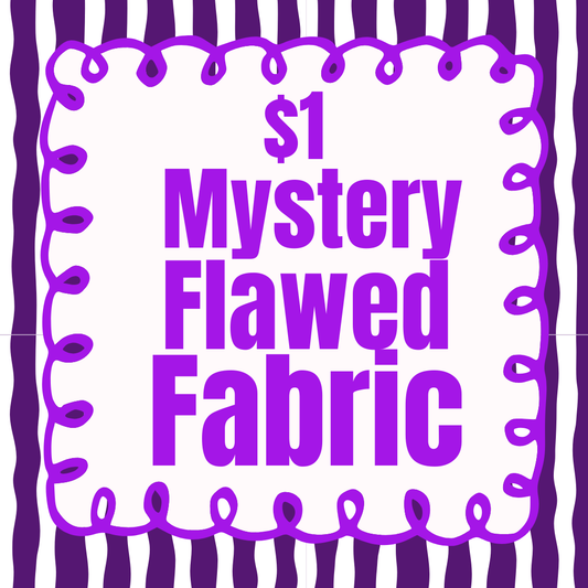 $1 Mystery Flawed Fabric Pieces